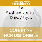 Joe Mcphee/Dominic Duval/Jay Rosen - The Watermelon Suite cd musicale di JOE MCPHEE/DOMINIC D