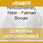 Herbolzheimer, Peter - Fatman Boogie cd