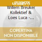 Willem Breuker Kollektief & Loes Luca - Hunger! cd musicale di Willem Breuker Kollektief & Loes Luca