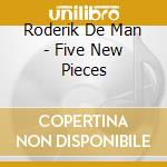 Roderik De Man - Five New Pieces cd
