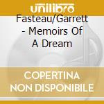 Fasteau/Garrett - Memoirs Of A Dream cd musicale di Fasteau/Garrett