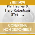 Phil Haynes & Herb Robertson 5Tet - Brooklyn-Berlin