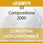 10 Compositions 2000 cd