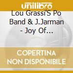 Lou Grassi'S Po Band & J.Jarman - Joy Of Being cd
