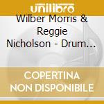 Wilber Morris & Reggie Nicholson - Drum String Thing cd musicale di WILBER MORRIS & REGG