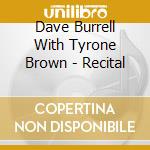 Dave Burrell With Tyrone Brown - Recital cd