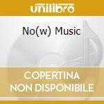 No(w) Music cd