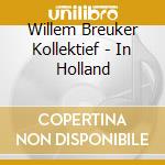 Willem Breuker Kollektief - In Holland cd