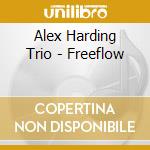 Alex Harding Trio - Freeflow cd musicale di HARDING ALEX TRIO