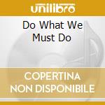 Do What We Must Do cd musicale di ROSEMBERG JOE QUARTE