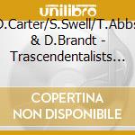 D.Carter/S.Swell/T.Abbs & D.Brandt - Trascendentalists... cd musicale di AA.VV.