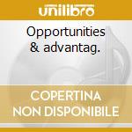 Opportunities & advantag. cd