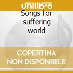 Songs for suffering world cd