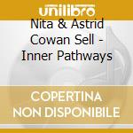 Nita & Astrid Cowan Sell - Inner Pathways cd