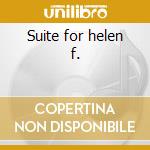 Suite for helen f. cd