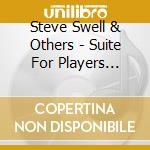 Steve Swell & Others - Suite For Players... cd