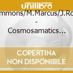 S.Simmons/M.Marcus/J.Rosen - Cosmosamatics Three cd