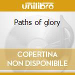 Paths of glory cd musicale di Kalaparush maurice m