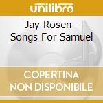 Jay Rosen - Songs For Samuel