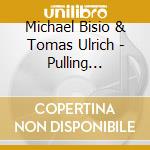 Michael Bisio & Tomas Ulrich - Pulling Strings cd musicale di MICHAEL BISIO & TOMA