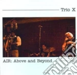Trio X - Air: Above And Beyond cd