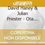 David Haney & Julian Priester - Ota Benga Of The Batwa cd musicale di David haney & julian