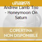 Andrew Lamb Trio - Honeymoon On Saturn