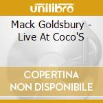 Mack Goldsbury - Live At Coco'S cd musicale di Mack Goldsbury