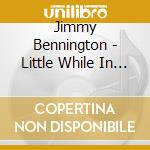 Jimmy Bennington - Little While In Chicago cd