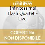 Infinitessimal Flash Quartet - Live cd