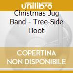 Christmas Jug Band - Tree-Side Hoot cd