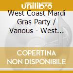West Coast Mardi Gras Party / Various - West Coast Mardi Gras Party / Various cd