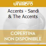Accents - Sandi & The Accents cd musicale di Accents