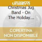 Christmas Jug Band - On The Holiday Highway cd