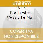 Back Porchestra - Voices In My Head (Genre Whiplash) cd musicale