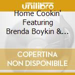 Home Cookin' Featuring Brenda Boykin & Anthony Paule - Home Cookin cd musicale di Home Cookin' Featuring Brenda Boykin & Anthony Paule