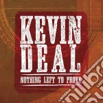 Kevin Deal - Nothing Left To Prove cd
