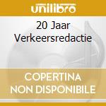 20 Jaar Verkeersredactie cd