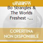 Bo Strangles & The Worlds Freshest - Morning Show cd