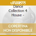 Dance Collection 4 House - cd