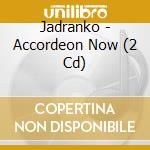 Jadranko - Accordeon Now (2 Cd) cd