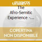 The Afro-Semitic Experience - Further Definitions Of The Days Of Awe (Feat. Cantor Jack Mendelson, Cantor Erik Contzius, Cantor Li cd