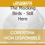 The Mocking Birds - Still Here cd