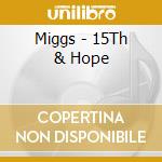 Miggs - 15Th & Hope cd