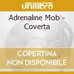 Adrenaline Mob - Coverta cd musicale di Mob Adrenaline
