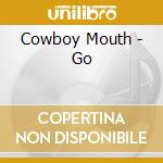 Cowboy Mouth - Go cd