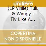 (LP Vinile) Tulu & Wimpy - Fly Like A Cucumber vinile