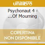 Psychonaut 4 - ...Of Mourning cd
