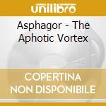Asphagor - The Aphotic Vortex cd
