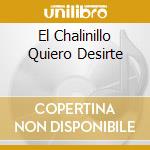 El Chalinillo Quiero Desirte cd musicale di Terminal Video
